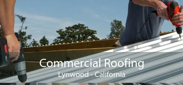 Commercial Roofing Lynwood - California