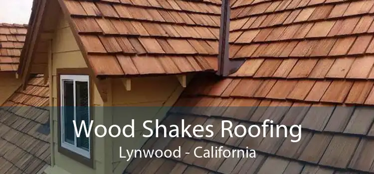 Wood Shakes Roofing Lynwood - California